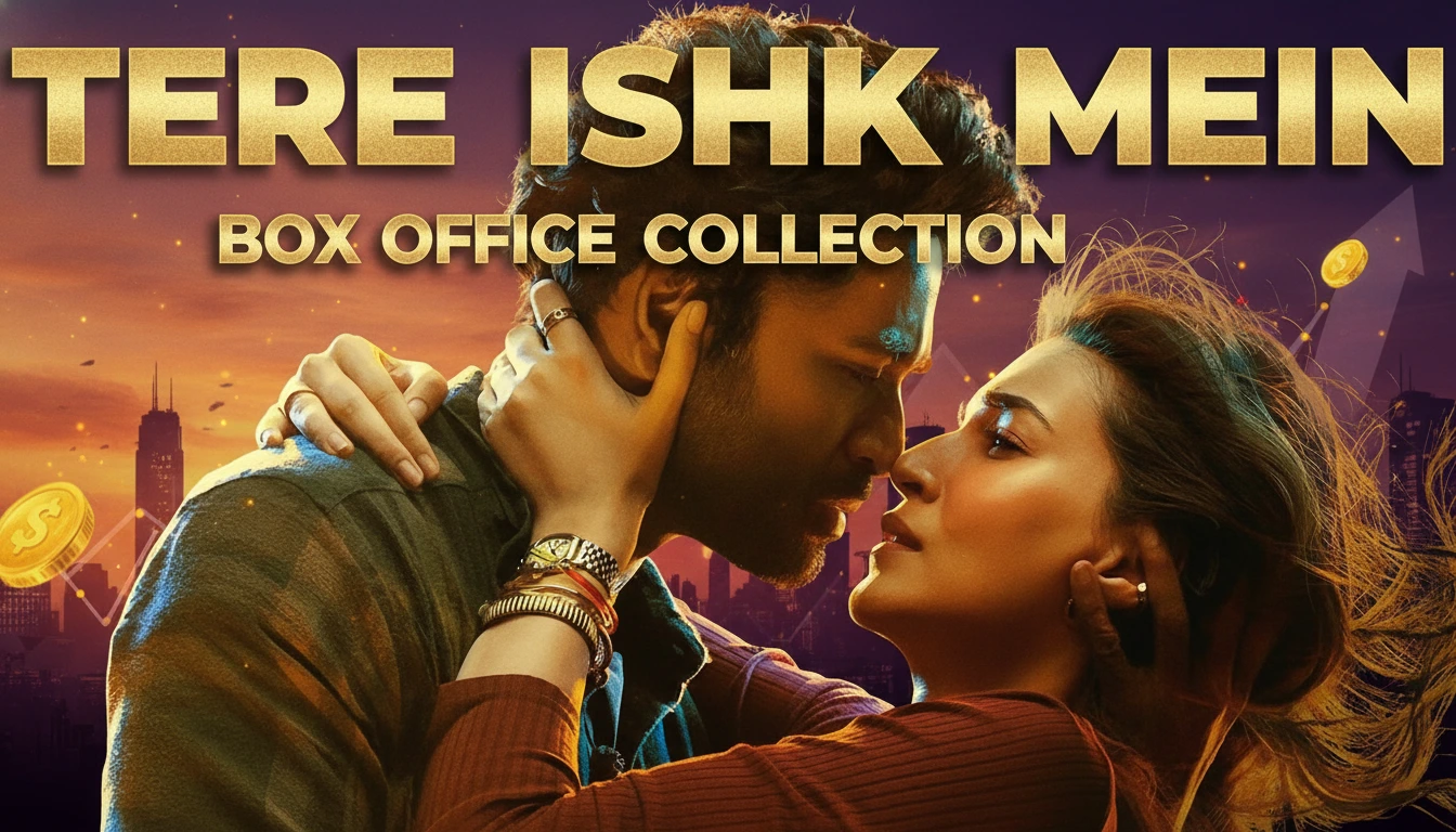Tere Ishk Mein Box Office Collection
